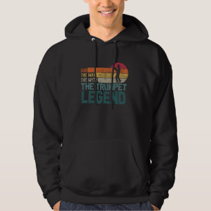 Dad the Man the Myth the Trumpet Legend Funny Trum Hoodie