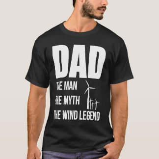Dad The Man The Myth The Wind Legend Papa Fathers T-Shirt