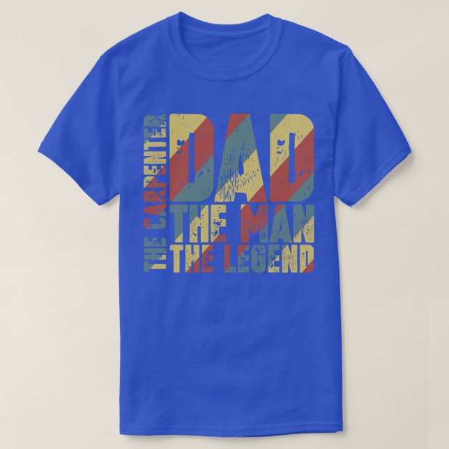 Dad The Man The penter The Legend T-Shirt (Design Front)