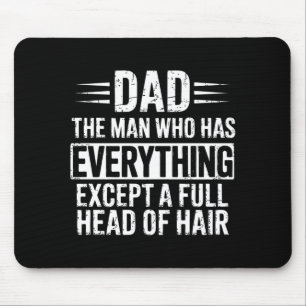 Dad the man who has everything except a full head mouse pad