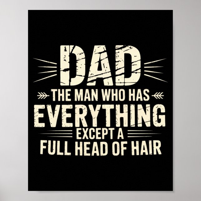 Dad the man who has everything except a full head poster (Front)