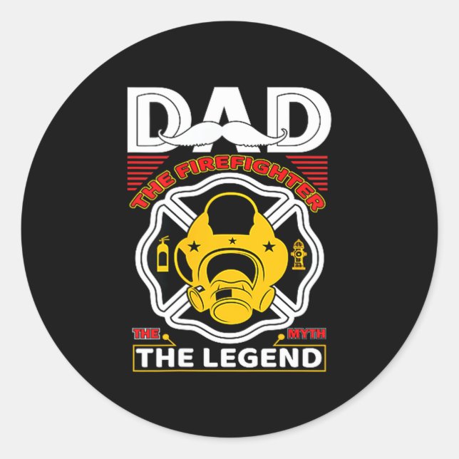 Dad The Myth Legend Fireman Gift Proud Firefighter Classic Round Sticker (Front)