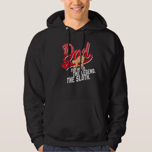 Dad The Myth The Legend The Sloth Father's Day Fat Hoodie