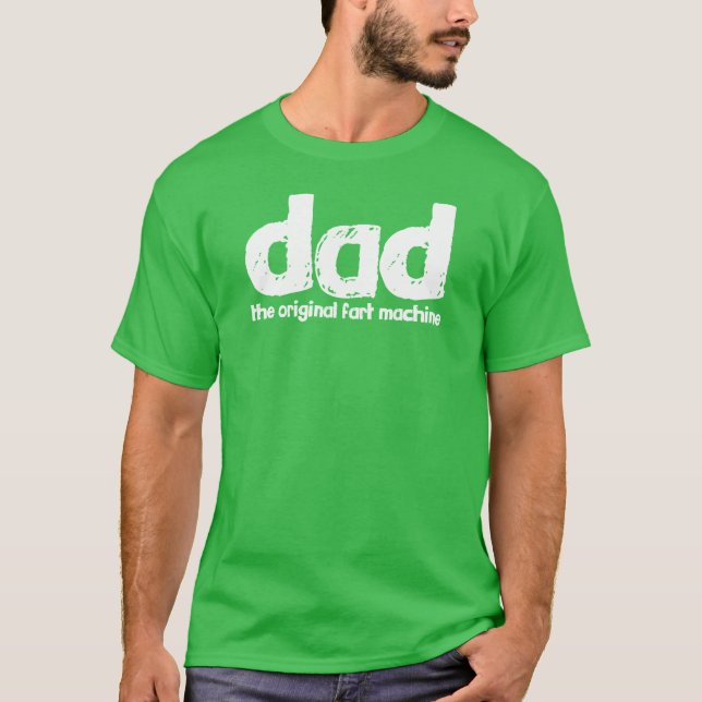 Dad - The original fart machine T-Shirt (Front)
