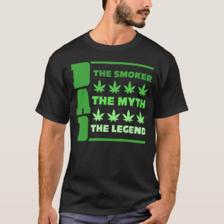 Dad The Smoker The Myth The Legend Weed Daddy T-Shirt