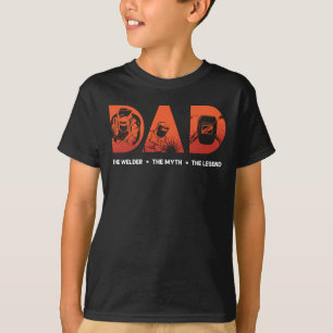 Dad The Welder The Myth Welding Weld Metal Iron T-Shirt