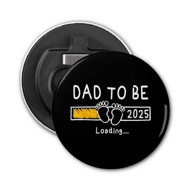 Dad To Be 2025 Dad est 2025 Daddy To Be Promoted t Bottle Opener (Front)