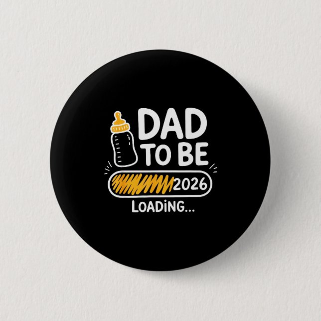 Dad To Be 2026 Loading Promoted To Daddy 1st Time  2 Inch Round Button (Front)