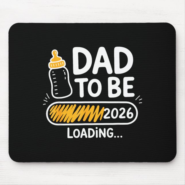 Dad To Be 2026 Loading Promoted To Daddy 1st Time  Mouse Pad (Front)