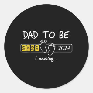 Dad To Be 2027 Dad Loading New Dad Est 2027 Daddy Classic Round Sticker