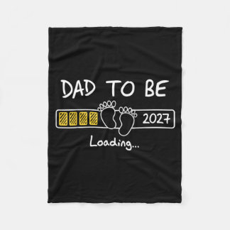 Dad To Be 2027 Dad Loading New Dad Est 2027 Daddy Fleece Blanket