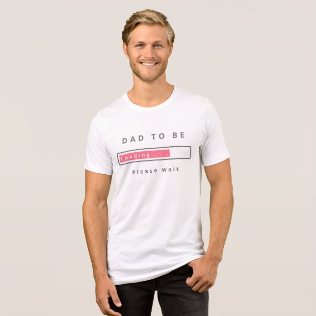 Dad To Be Funny Design Dad Loading Personalized Tri-Blend Shirt (Front Full)