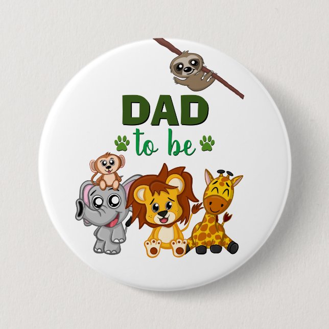 Dad To Be Jungle Safari Zoo Animal Baby Shower 3 Inch Round Button (Front)