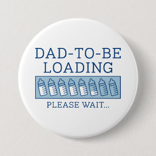 Dad To Be Loading 3 Inch Round Button
