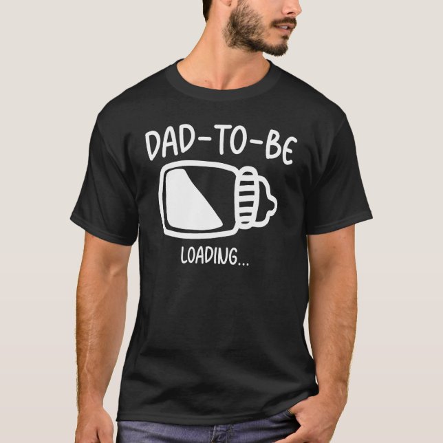 Dad To Be Loading Expecting  Pregnancy T-Shirt (Front)