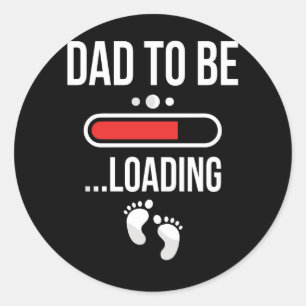 Dad To Be Loading First Time Dad Classic Round Sticker