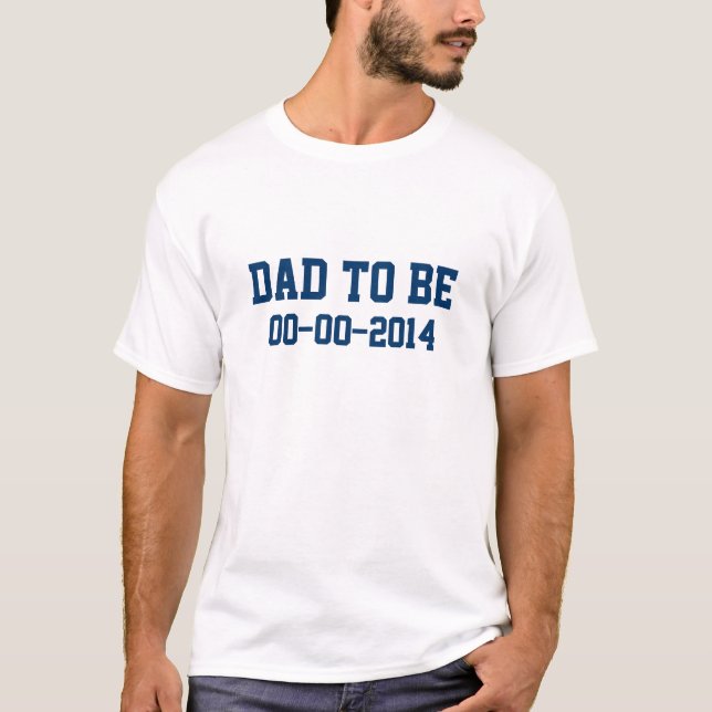 Dad to be t shirt with custom due date (Front)