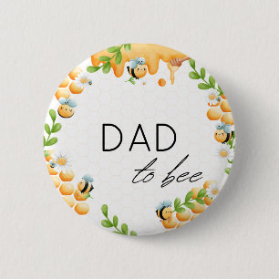 DAD to Bee Honey Bumble Bee Baby Shower Button