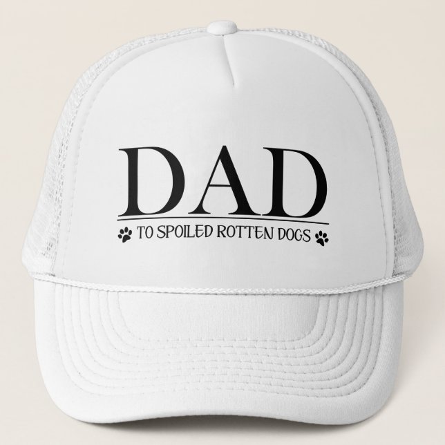 Dad to Spoiled Rotten Dogs Trucker Hat (Front)