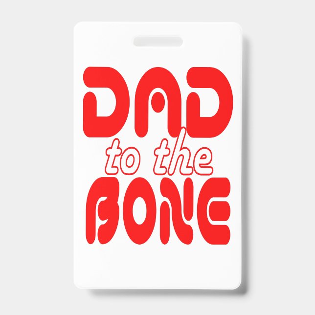 Dad to the Bone Badge (Front)