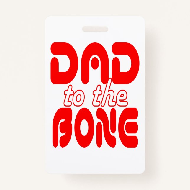 Dad to the Bone Badge (Front)