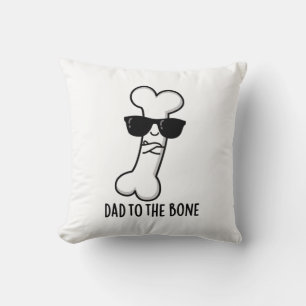 Dad To The Bone Funny Anatomy Pun Throw Pillow