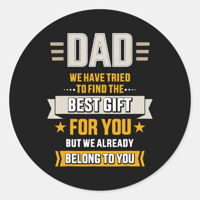 Dad tried find best belong to father's day from classic round sticker (Front)