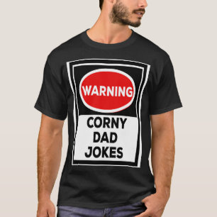 Dad  Warning Corny Dad Jokes T-Shirt