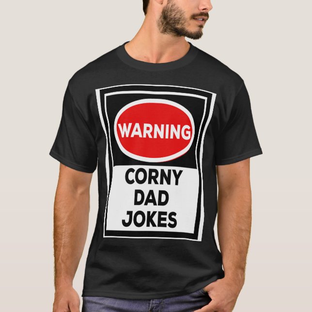 Dad  Warning Corny Dad Jokes T-Shirt (Front)