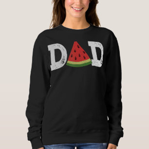Dad Watermelon Summer Fruit Great Father's Day Sweatshirt