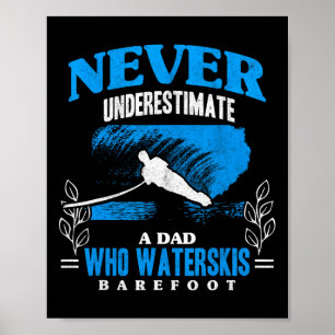Dad Waterskis Refoot Wave Lover Athletes Water Ski Poster