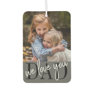 Dad We Love You Photo Air Freshener