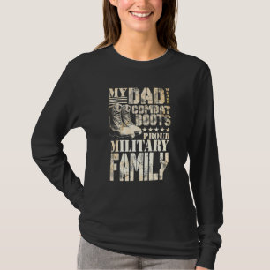 Dad Wears Combat Boots Proud Military Family T-Shirt