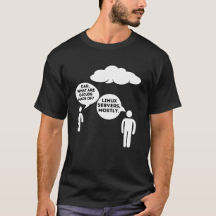 Dad What Are Clouds Made Of? - Funny Programmer &  T-Shirt