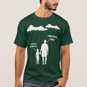Dad What Are Clouds Made Of Linux Servers Mostly T-Shirt