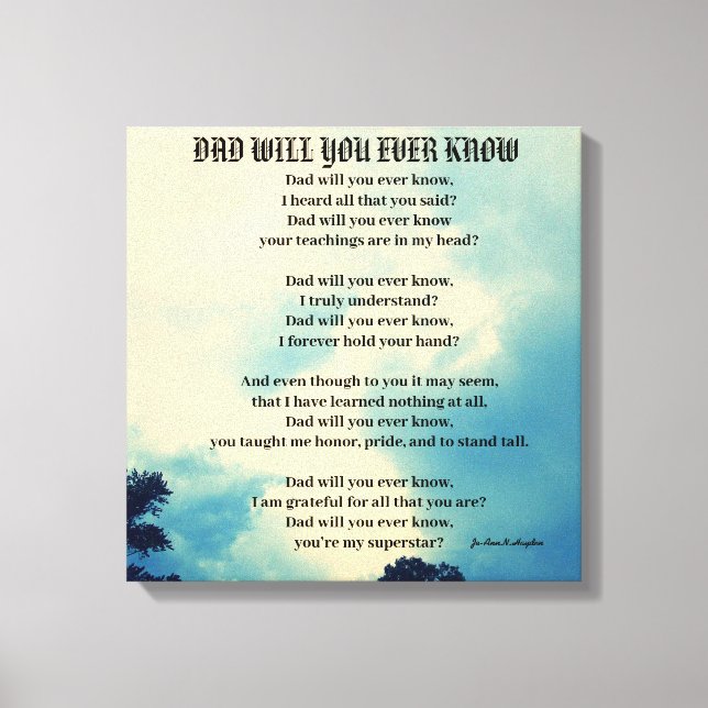DAD WILL YOU EVER KNOW poem Canvas Print (Front)