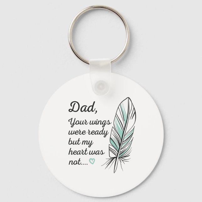 Dad Wings Were Ready By My Heart Not Memorial Keychain (Front)