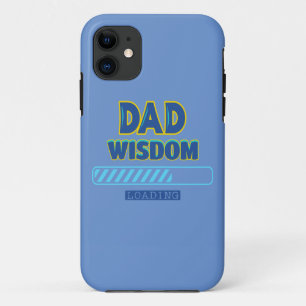 Dad Wisdom Loading iPhone 11 Case