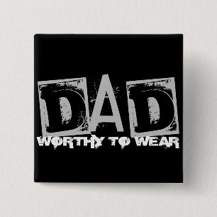DAD - Worthy To Wear 2 Inch Square Button