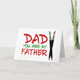 Dad You Are My Father Card