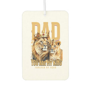 Dad, You Are My King Forever My Hero – Lion & Cub Air Freshener