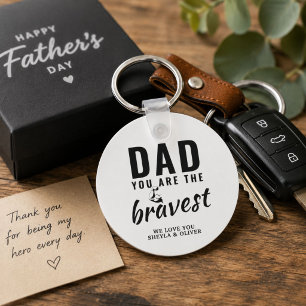 Dad you are the Bravest Father`s Day Keychain