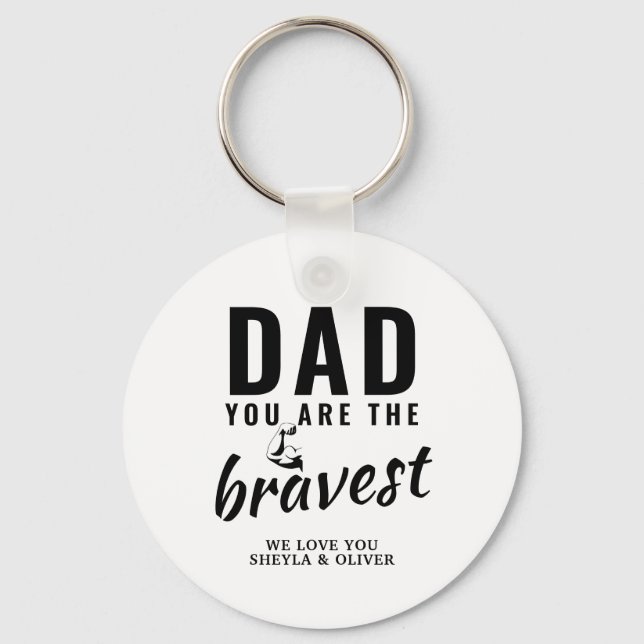 Dad you are the Bravest Father`s Day Keychain (Front)