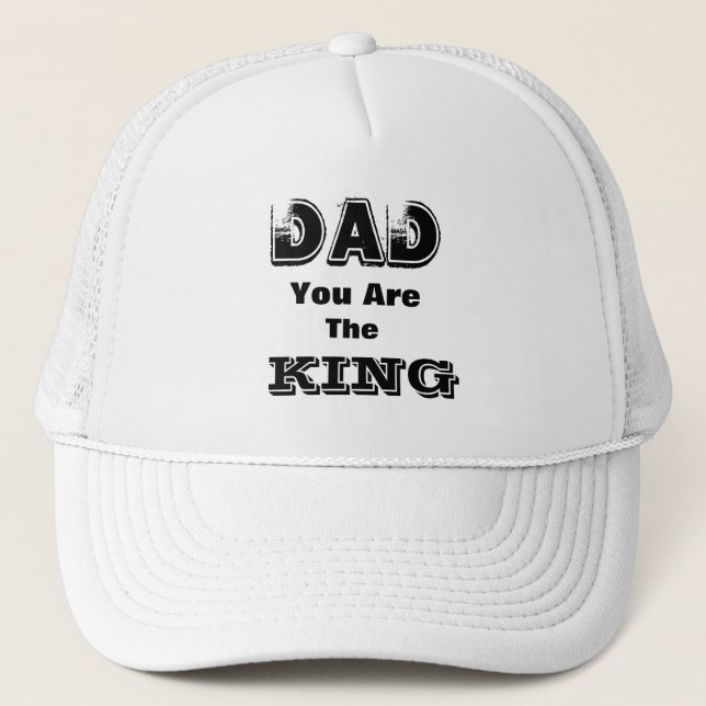 Dad You Are The King Trucker Hat (Front)