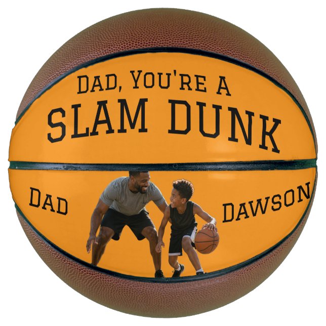 Dad, your a slam dunk! basketball (Front)