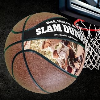 Dad, your a slam dunk! basketball