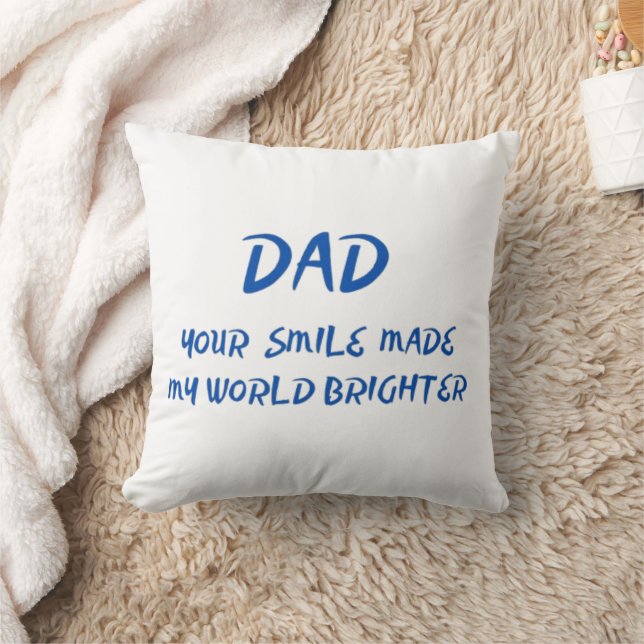 “Dad, Your Smile” Sweet Father’s Day Quote  Throw Pillow (Blanket)