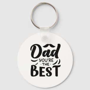 Dad You're The Best Black White Father's Day Keychain