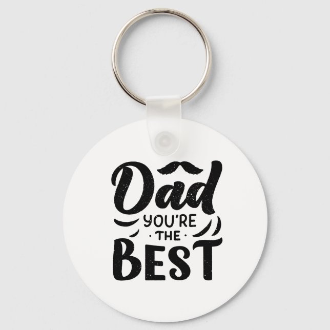 Dad You're The Best Black White Father's Day Keychain (Front)