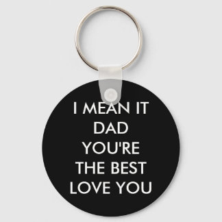 Dad, you're the best - love you keychain